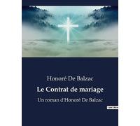 Le Contrat de mariage: Un roman d'Honoré De Balzac
