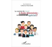 Le contrat de travail à durée déterminée : un contrat spécial ? Un contrat spécial ? - Catherine Minet-Letalle - L'harmattan - broché - Etude