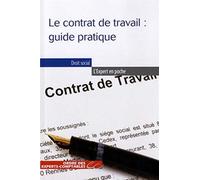 Le contrat de travail : guide pratique