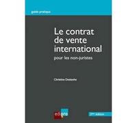 Le contrat de vente international pour les non-juristes - 2ème édition Christine Destexhe (Auteur)