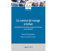 Le contrat de voyage à forfait - Articulation entre les droits européens du tourisme et des transpor