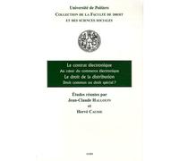 Le contrat électronique, au coeur du commerce électronique - le droit de la dist Actes des journées d'études du 18 mars 2004 et du 10 mars 2005 à poitiers - hallouin j.-c. Causse h. - Lgdj - broché - 