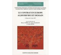 LE CONTRAT EN EUROPE AUJOURD'HUI ET DEMAIN: COLLOQUE DU 22 JUIN 2007