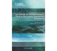 Le Contrat Et L'environnement - Etude De Droit Interne, International Et Européen