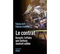 Le contrat Karachi, l'affaire que Sarkozy veut oublier - Fabrice Lhomme - Stock - broché - Essai