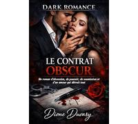 LE CONTRAT OBSCUR: Un roman d’obsession, de pouvoir, de soumission et d’un amour qui détruit tout (DARK ROMANCE)