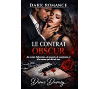 LE CONTRAT OBSCUR: Un roman d’obsession, de pouvoir, de soumission et d’un amour qui détruit tout (Dark Romance)
