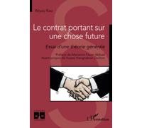 Le contrat portant sur une chose future: Essai d'une théorie générale