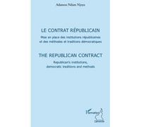Le contrat républicain Mise en place des institutions républicains et des méthodes et traditions démocratiques - The republican contract republican's institutions, democratic traditions and methods - 