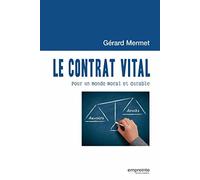 Le Contrat Vital. Pour un monde moral et durable