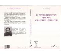 Le contre-révolution mexicaine à travers sa littérature - - Guy Thiebaut - L'harmattan - Livre