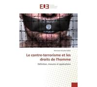 Le contre-terrorisme et les droits de l'homme Definition, mesures et applications - Montassir Oufkir - Universitaires Europeennes - broché - Etude
