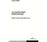 Le contretemps démocratique Révolte morale et rationalité de la loi - Gérard Namer - L'harmattan - broché - Etude