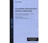 Le contrôle civil de la force armée en démocratie Luc Klein (Auteur)