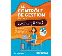 Le contrôle de gestion avec Alice... c'est du gâteau ! Une méthode simple et efficace pour tous - Eric Rigamonti - Studyrama Eds - broché - Guide