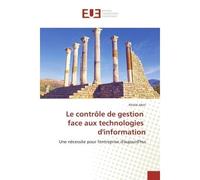 Le contrôle de gestion face aux technologies d'information Une nécessite pour l'entreprise d'aujourd'hui - Khalid Jabiri - Universitaires Europeennes - broché - Etude