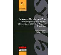 Le contrôle de gestion: Pour un pilotage intégrant stratégie , cognition et finance.