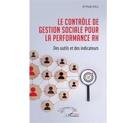 Le contrôle de gestion sociale pour la performance RH Des outils et des indicateurs - El Hadj Sall - L'harmattan - broché - Guide