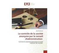 Le contrôle de la société anonyme par le conseil d'administration La e la corporate governance en droit marocain des sociétés - Bilal Elmahfoudi - Universitaires Europeennes - broché - Livre
