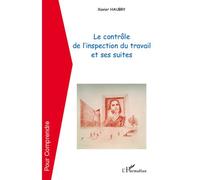 Le contrôle de l'inspection du travail et ses suites - Xavier Haubry - L'harmattan - broché - Etude