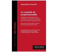 Le Contrôle De Proportionnalité - Analyse De L'émergence D'un Contrôle Concret De La Hiérarchie Des Normes Par Le Juge Judiciaire