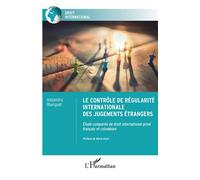 Le contrôle de régularité internationale des jugements étrangers Etude comparée de droit international privé français et colombien - Alejandra Blanquet - L'harmattan - broché - Essai
