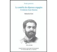 Le contrôle des dépenses engagées, évolutions d'une fonction Evolutions d'une fonction - Sébastien Kott - Igpde Cheff - broché - Etude