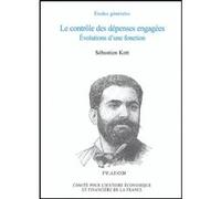 Le contrôle des dépenses engagées, évolutions d'une fonction Sébastien Kott (Auteur)