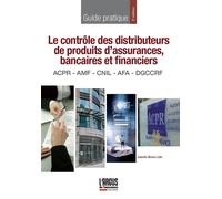 Le contrôle des distributeurs de produits d'assurances, bancaires et financiers Acpr - amf - cnil - afa - dgccrf - Isabelle Monin Lafin - Argus De L'assurance - broché - Etude