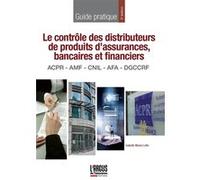 Le contrôle des distributeurs de produits d'assurances, bancaires et financiers Isabelle Monin Lafin (Auteur)
