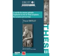 Le contrôle des mesures nationales d'application du droit de l'union européenne Bilan et perspectives à partir du cas françaispremier prix de thèse 2015 publié - Pauline Chatelet - Univeau Poitiers Pu