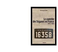 Le contrôle des Tsiganes en France (1912-1969)