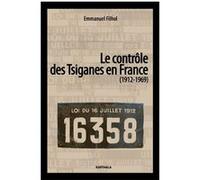 Le contrôle des Tsiganes en France (1912-1969) Emmanuel Filhol (Auteur)