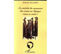 Le contrôle du commerce des armes en Afrique Utopie ou réalité ? - Mamadou Aliou Barry - L'harmattan - broché - Essai