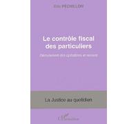 Le contrôle fiscal des particuliers. Déroulement des opérations et recours