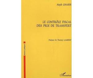 Le contrôle fiscal des prix de transfert - Najib Gharbi - L'harmattan - broché - Etude