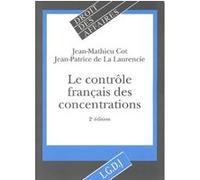 Le contrôle français des concentrations - 2ème édition Georges FLECHEUX (Auteur), Jean-Mathieu COT (Auteur), Jean-Patrice DE LA LAURENCIE (Auteur)