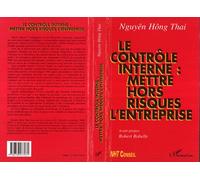 Le contrôle interne : mettre hors risques l'entreprise Mettre hors risques l'entreprise - Nguyên Höng Thai - L'harmattan - broché - Etude