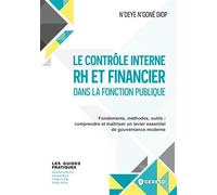 Le contrôle interne RH et financier dans la Fonction publique Fondements, méthodes, outils : comprendre et maîtriser un levier essentiel de gouvernance moderne - N'Deye N'Gone Diop - Gereso Eds - broc