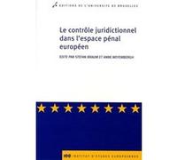 Le contrôle juridictionnel dans l'espace pénal européen / The judicial control in EU cooperation in criminal matters Stefan Baum (Auteur), Anne Weyembergh (Auteur)