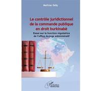 Le contrôle juridictionnel de la commande publique en droit burkinabè – Essai – L'Harmattan