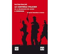Le contrôle policier de la « délinquance » des jeunes à Kinshasa