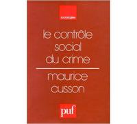 Le contrôle social du crime - Maurice Cusson - Puf - Livre