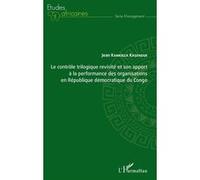 Le contrôle trilogique revisité et son apport à la performance des organisations en République démocratique du Congo - Jean Kankieza Kasendue - L'harmattan - broché - Etude