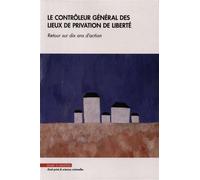 Le contrôleur général des lieux de privation de liberté Retour sur dix ans d'action - Collectif - Mare & Martin - broché - Etude