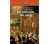 Le convent du sang - Alain Bauer - Lattes - broché - Roman
