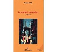 Ahmed Tazi – Le convoi du chien – Roman – Broché – L'Harmattan