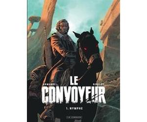 Le Convoyeur - Tome 1 - Nymphe Dimitri Armand (Illustration), Tristan Roulot (Auteur)