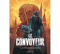 Le Convoyeur – Tome 2 – La Cité des mille flèches – Le Lombard