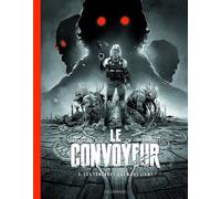 Le Convoyeur - Tome 3 - Ces ténèbres qui nous lient
